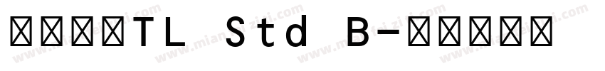 シャドウTL Std B字体转换